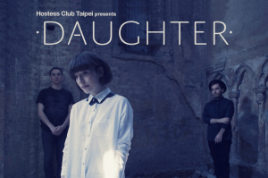 Daughter 2014.2.19即將來台開唱!!