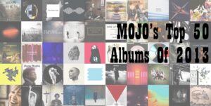 MOJO 2013年終榜最佳專輯。MOJO’s Top 50 Albums Of 2013